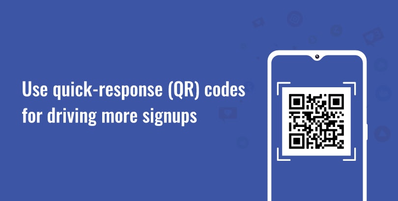 Use quick-response (QR) codes for driving more signups