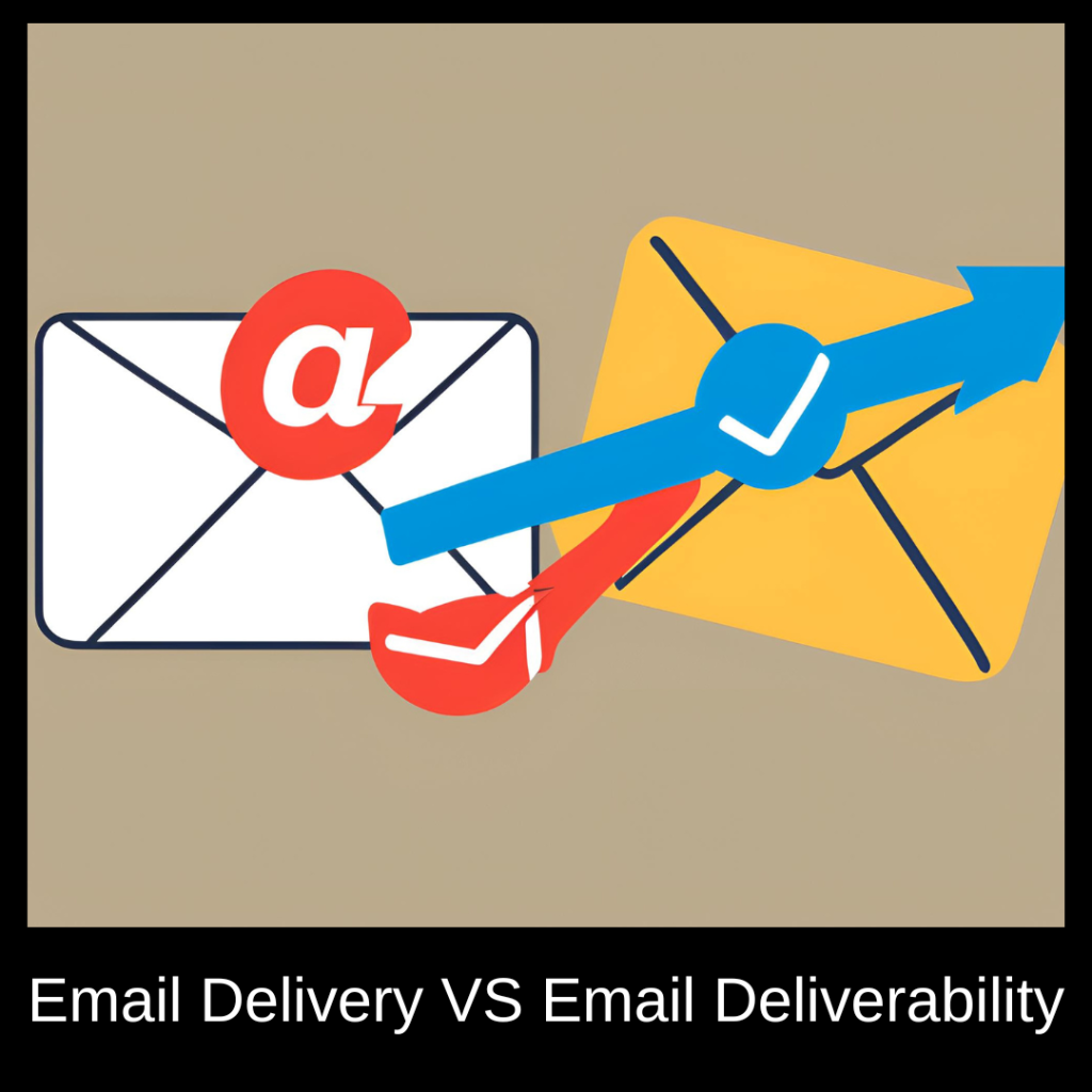 Email Delivery VS Email Deliverability- Inclusive Marketing