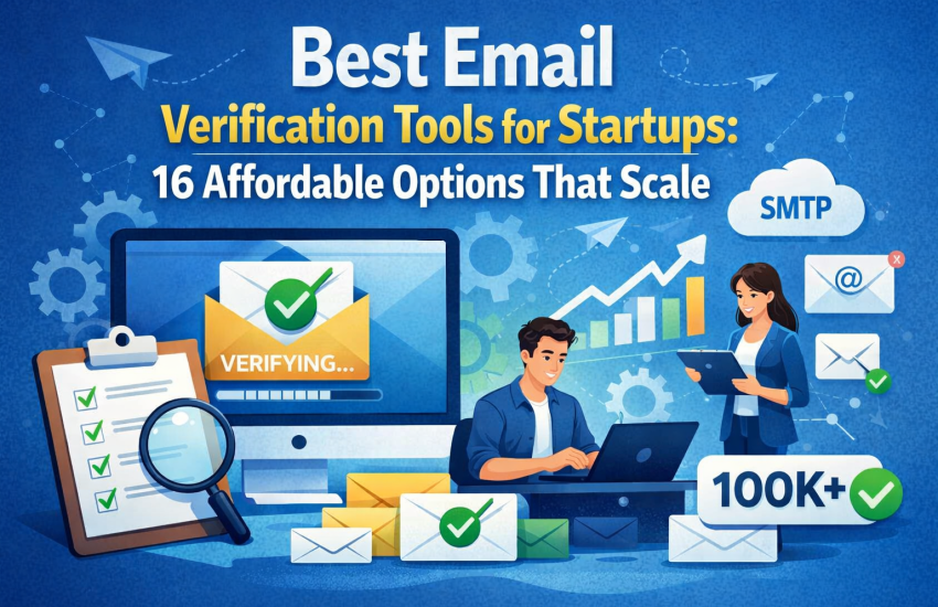 Best Email Verification Tools for Startups in 2026 16 Affordable Options That Scale